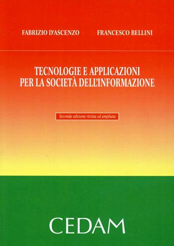 Tecnologie e applicazioni per la società dell'informazione - Fabrizio D'Ascenzo, Francesco Bellini - Libro CEDAM 2010 | Libraccio.it