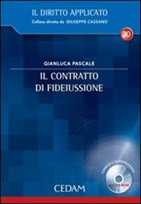 Il contratto di fideiussione. Con CD-ROM - Gianluca Pascale - Libro CEDAM 2010, Il diritto applicato | Libraccio.it