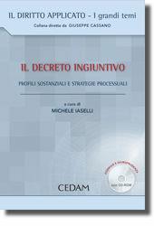 Il decreto ingiuntivo. Profili sostanziali e strategie processuali. Con CD-ROM  - Libro CEDAM 2010, Il diritto applicato | Libraccio.it