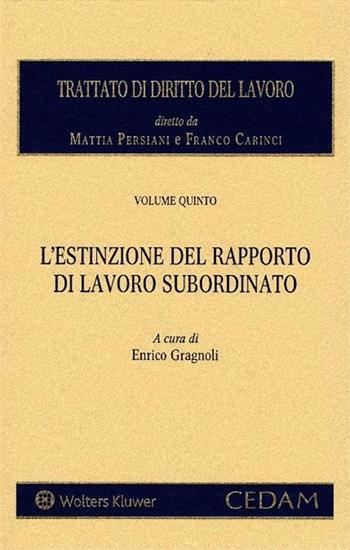 Estinzione del rapporto di lavoro subordinato - E. Gragnoli - Libro CEDAM 2017 | Libraccio.it
