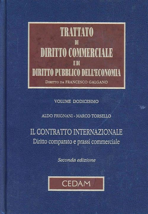 Trattato di diritto commerciale e di diritto pubblico dell'economia. Vol.  12: Il contratto internazionale - Aldo