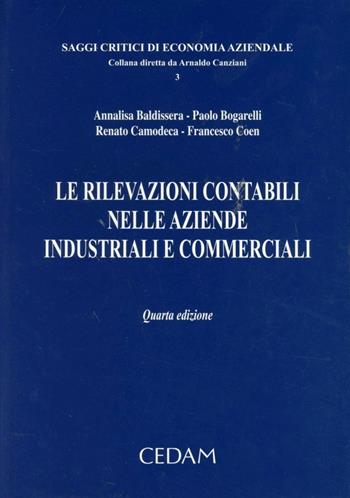 Le rilevazioni contabili nelle aziende industriali e commerciali  - Libro CEDAM 2010, Saggi critici di economia aziendale | Libraccio.it