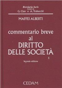 Commentario breve al diritto delle società - Alberto Maffei Alberti - Libro CEDAM 2011, Breviaria iuris | Libraccio.it