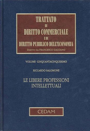 Trattato di diritto commerciale e di diritto pubblico dell'economia. Vol. 55: Le libere professioni intellettuali - Riccardo Salomone - Libro CEDAM 2010 | Libraccio.it
