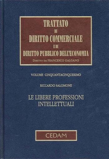 Trattato di diritto commerciale e di diritto pubblico dell'economia. Vol. 55: Le libere professioni intellettuali - Riccardo Salomone - Libro CEDAM 2010 | Libraccio.it