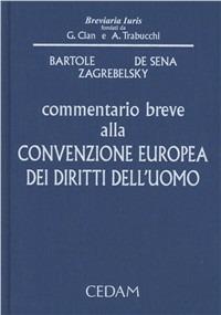 Commentario breve alla convenzione europea dei diritti dell'uomo - Sergio Bartole, Pasquale De Sena, Vladimiro Zagrebelsky - Libro CEDAM 2012, Breviaria iuris | Libraccio.it