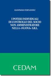 I poteri individuali di controllo del socio non amministratore nella «nuova» s.r.l. - Gianpaolo Fernandez - Libro CEDAM 2011 | Libraccio.it