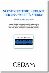 Nuove strategie di polizia per una «società aperta». Atti dell'Incontro di studio (Ravenna, 26 marzo 2010)  - Libro CEDAM 2011 | Libraccio.it