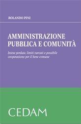 Amministrazione pubblica e comunità. Intese perdute, limiti varcati e possibile cooperazione per il bene comune