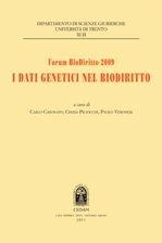 Forum BioDiritto 2009. I dati genetici nel biodiritto  - Libro CEDAM 2011, Dip. scienze giur. Fac. giur.-Un. Trento | Libraccio.it
