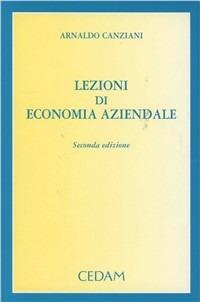 Lezioni di economia aziendale - Arnaldo Canziani - Libro CEDAM 2010 | Libraccio.it