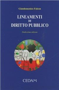 Lineamenti di diritto pubblico - Giandomenico Falcon - Libro CEDAM 2011 | Libraccio.it