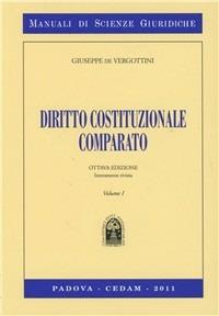 Diritto costituzionale comparato. Vol. 1 - Giuseppe De Vergottini - Libro CEDAM 2011, Manuali di scienze giuridiche | Libraccio.it