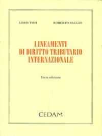 Lineamenti di diritto tributario internazionale - Loris Tosi, Roberto Baggio - Libro CEDAM 2011 | Libraccio.it