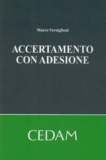 Accertamento con adesione e conciliazione giudiziale - Marco Versiglioni - Libro CEDAM 2011 | Libraccio.it