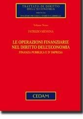 Le operazioni finanziarie nel diritto dell'economia - Patrizio Messina - Libro CEDAM 2010, Trattato di diritto dell'economia | Libraccio.it