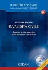 Invalidità civile. Questioni pratico-operative, profili sostanziali e processuali. Con CD-ROM - Rocchina Staiano - Libro CEDAM 2011, Il diritto applicato | Libraccio.it