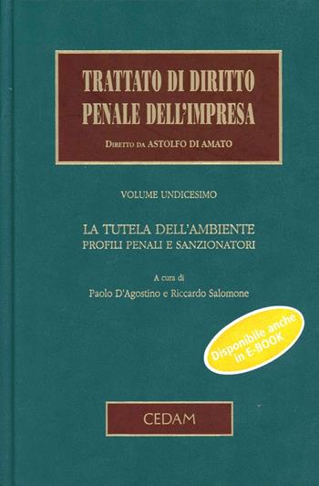 La tutela dell'ambiente. Profili penali e sanzionatori  - Libro CEDAM 2011, Trattato di diritto penale dell'impresa | Libraccio.it
