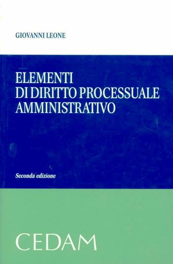 Elementi di diritto processuale amministrativo - Giovanni Leone - Libro CEDAM 2010 | Libraccio.it