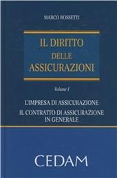 Il diritto delle assicurazioni. Vol. 1: L'impresa di assicurazione. Il contratto di assicurazione in generale