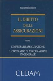 Il diritto delle assicurazioni. Vol. 1: L'impresa di assicurazione. Il contratto di assicurazione in generale