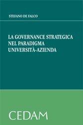 La governance strategica nel paradigma università-azienda - Stefano De Falco - Libro CEDAM 2011 | Libraccio.it