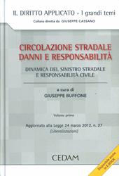 Circolazione stradale, danni e responsabilità. Vol. 1: La dinamica del sinistro stradale e responsabilità