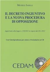 Il decreto ingiuntivo e la nuova procedura di opposizione. Con CD-ROM