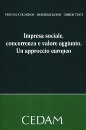 Impresa sociale, concorrenza e valore aggiunto. Un approccio europeo