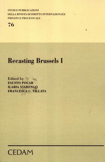 Recasting Brussels. Ediz. italiana. Vol. 1  - Libro CEDAM 2012, Studi Rivista dir. int. priv. e process. | Libraccio.it