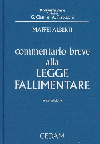 Commentario breve alla legge fallimentare - Alberto Maffei Alberti - Libro CEDAM 2013, Breviaria iuris | Libraccio.it