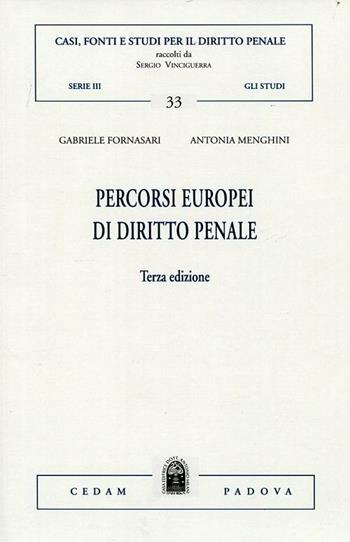 Percorsi europei di diritto penale - Gabriele Fornasari, Antonia Menghini - Libro CEDAM 2012, Casi, fonti e studi dir. pen. Gli studi | Libraccio.it