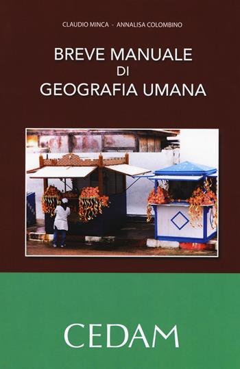 Breve manuale di geografia umana - Claudio Minca, Annalisa Colombino - Libro CEDAM 2012 | Libraccio.it