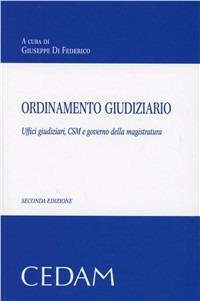 Ordinamento giudiziario. Uffici giudiziari, CSM e governo della magistratura  - Libro CEDAM 2012 | Libraccio.it