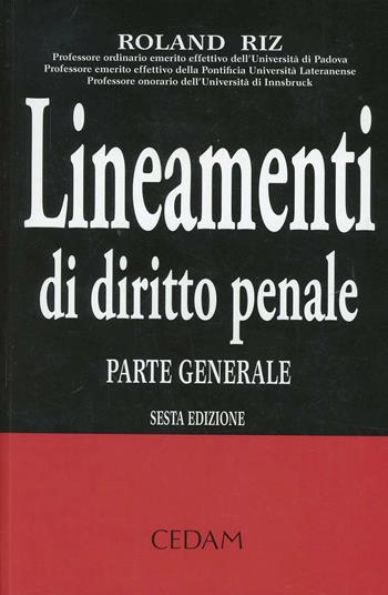 Lineamenti di diritto penale. Parte generale - Roland Riz - Libro CEDAM 2012 | Libraccio.it