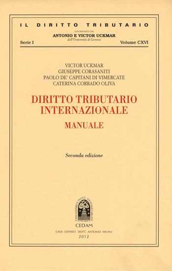 Diritto tributario internazionale. Manuale - Victor Uckmar, Giuseppe Corasaniti, Paolo De Capitani Da Vimercate - Libro CEDAM 2012, Il diritto tributario | Libraccio.it