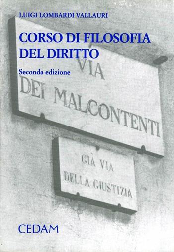 Corso di filosofia del diritto - Luigi Lombardi Vallauri - Libro CEDAM 2012 | Libraccio.it