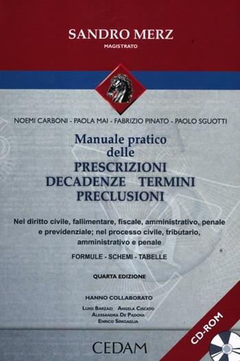 Manuale pratico delle prescrizioni, decadenze, termini, preclusioni. Con CD-ROM  - Libro CEDAM 2012, Manuali pratici­giuridici | Libraccio.it