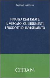 Finanza real estate. Il mercato, gli strumenti, i prodotti di investimento - Gaetano Casertano - Libro CEDAM 2011 | Libraccio.it