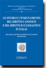 Lo studio e l'insegnamento del diritto canonico e del diritto ecclesiastico in Italia. Ristampa da archivio di diritto ecclesiastico I-III (1939-1941)  - Libro CEDAM 2012, Diritto canonico-Diritto ecclesiastico | Libraccio.it