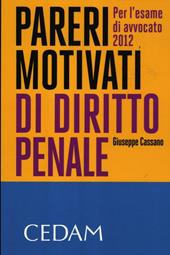 Pareri motivati di diritto penale. Per l'esame di avvocato 2012