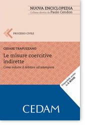 Le misure coercitive indirette. Come indurre il debitore ad adempiere - Cesare Trapuzzano - Libro CEDAM 2012, Nuova enciclopedia | Libraccio.it