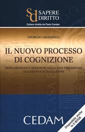 Il nuovo processo di cognizione. Problematiche e questioni dalla fase preliminare all'udienza di trattazione