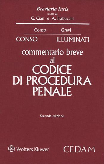 Commentario breve al codice di procedura penale - Giovanni Conso, Giulio Illuminati - Libro CEDAM 2014 | Libraccio.it