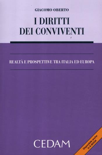 I diritti dei conviventi. Realtà e prospettive tra Italia ed Europa - Giacomo Oberto - Libro CEDAM 2012 | Libraccio.it