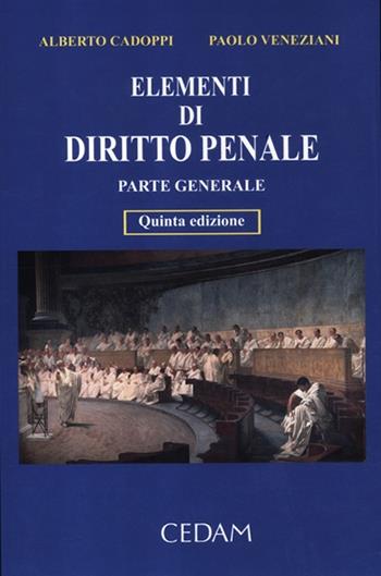Elementi di diritto penale. Parte generale - Alberto Cadoppi, Paolo Veneziani - Libro CEDAM 2012 | Libraccio.it