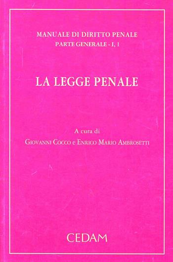 Manuale di diritto penale. Parte generale. Vol. 1/1: La legge penale  - Libro CEDAM 2013 | Libraccio.it