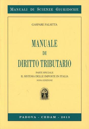 Manuale di diritto tributario - Gaspare Falsitta - Libro CEDAM 2013, Manuali di scienze giuridiche | Libraccio.it