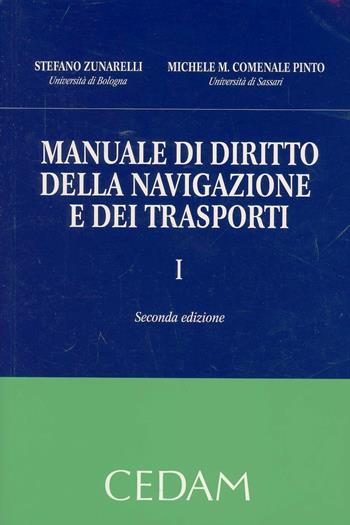 Manuale di diritto della navigazione e dei trasporti. Vol. 1 - Stefano Zunarelli, Michele M. Comenale Pinto - Libro CEDAM 2013 | Libraccio.it