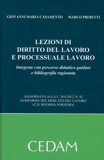Lezioni di diritto del lavoro e processuale del lavoro - Giovani M. Casamento, Marco Proietti - Libro CEDAM 2013 | Libraccio.it